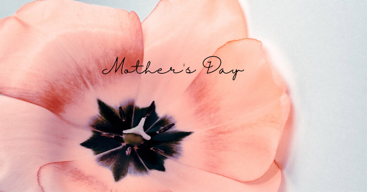 MOTHER’S DAY